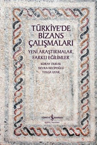 Türkiye'de Bizans Çalişmalari - Yeni Araştirmalar, Farkli Eğilimler  Frontansicht 1