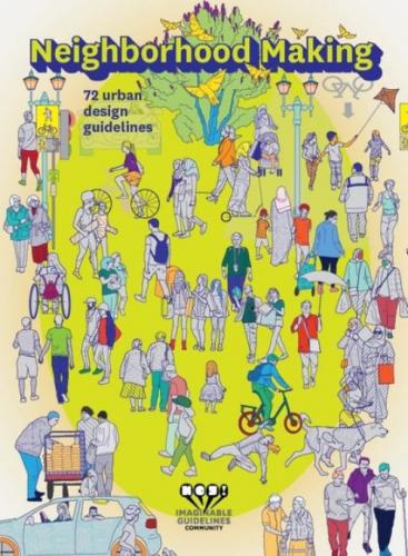 Neighborhood Making - 72 Urban Design Guidelines - İmaginable Guidelines  Frontansicht 1