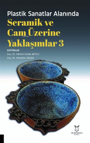 Plastik Sanatlar Alanında Seramik ve Cam Üzerine Yaklaşımlar 3  Frontansicht 1