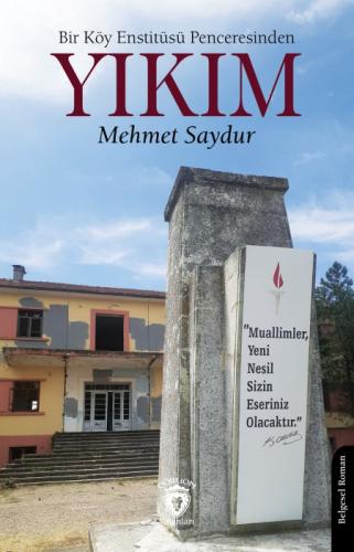 Bir Köy Enstitüsü Penceresinden - Yıkım  Frontansicht 1