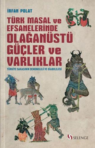 Türk Masal ve Efsanelerinde Olağanüstü Güçler ve Varlıklar;Türkiye Sahasının Demonoloji ve Diabolojisi  Frontansicht 1