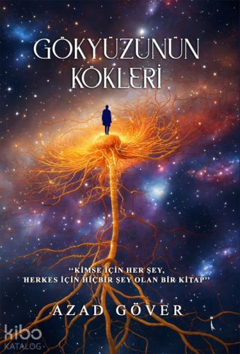 Gökyüzünün Kökleri;"Kimse İçin Her Şey, Herkes İçin Hiçbir Şey Olan Bir Kitap"  Frontansicht 1