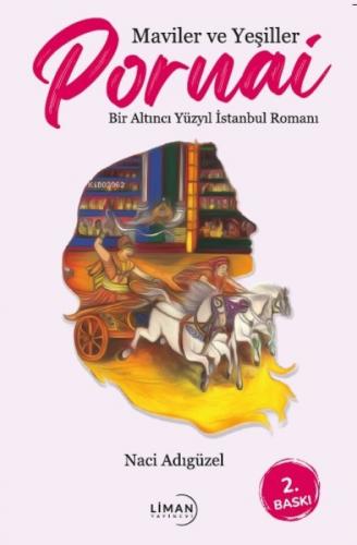 Maviler ve Yeşiller Pornai;Bir Altıncı Yüzyıl İstanbul Romanı  Frontansicht 1