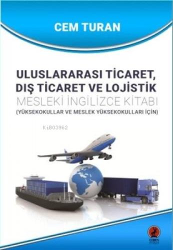 Uluslararası Ticaret Dış Ticaret ve Lojistik - Mesleki İngilizce Kitabı - Yüksekokullar ve Meslek Y  Frontansicht 1