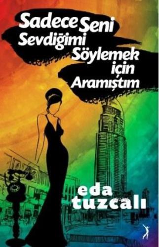 Sadece Seni Sevdiğimi Söylemek İçin Aramıştım  Frontansicht 1