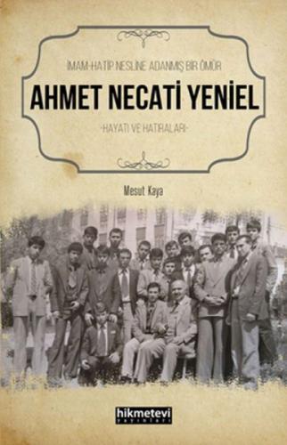 Ahmet Necati Yeniel - İmam-Hatip Nesline Adanmıþ Bir Ömür  Frontansicht 1