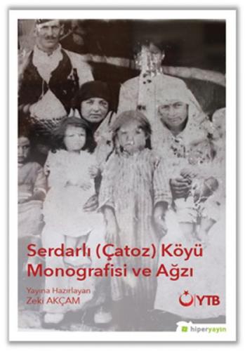Serdarlı-Çatoz-Köyü Monografisi ve Ağzı  Frontansicht 1