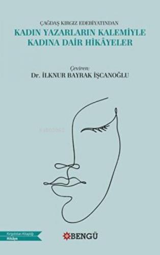 Çağdaş Kırgız Edebiyatından Kadın Yazarların Kalemiyle Kadına Dair Hikayeler  Frontansicht 1