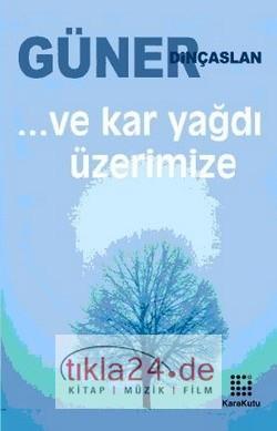 Ve Kar Yağdı Üzerimize  Frontansicht 1