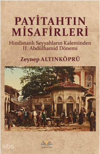 Payitahtın Misafirleri;Hindistanlı Seyyahların Kaleminden 2. Abdülhamid Dönemi  Frontansicht 1