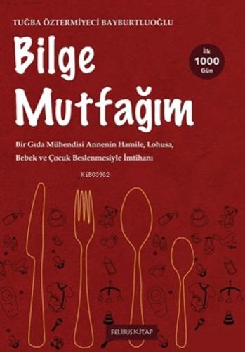 Bilge Mutfağım - 2;Bir Gıda Mühendisi Annenin Hamile, Lohusa, Bebek ve Çocuk Beslenmesiyle İmtihanı  Frontansicht 1