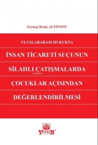 Uluslararası Hukukta İnsan Ticareti Suçunun Silahlı Çatışmalarda Çocuklar Açısından Değerlendirilmesi  Frontansicht 1