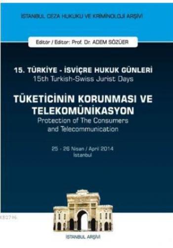 15. Türkiye - İsviçre Hukuk Günleri: Tüketicinin Korunması ve Telekomünikasyon  Frontansicht 1