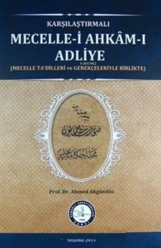 Karşılaştırmalı Mecelle-i Ahkam-ı Adliye;(Mecelle Ta'dilleri ve Gerekçeleriyle Birlikte)  Frontansicht 1