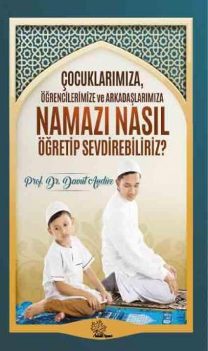 Çocuklarımıza Öğrencilerimize ve Arkadaşlarımıza Namazı Nasıl Öğretip Sevdirebiliriz?  Frontansicht 1