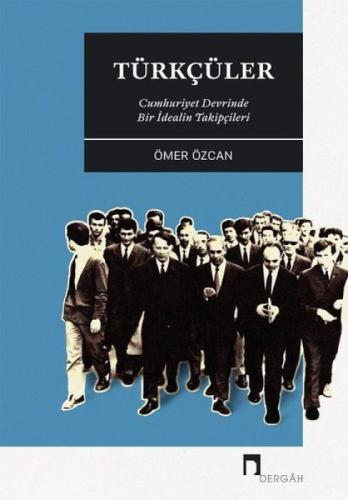 Türkçüler - Cumhuriyet Devrinde Bir İdealin Takipçileri  Frontansicht 1