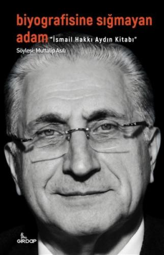 Biyografisine Sığmayan Adam - İsmail Hakkı Aydın Kitabı  Frontansicht 1