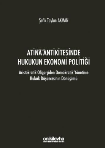Atina Antikitesinde Hukukun Ekonomi Politiği - Aristokratik Oligarşiden Demokratik Yönetime Hukuk Düşüncesinin Dönüşümü  Frontansicht 1