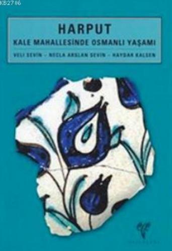 Harput Kale Mahallesinde Osmanlı Yaşamı  Frontansicht 1