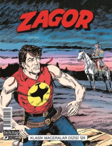 Zagor Klasik Maceralar Cilt: 124 ;Doğudan Gelen Adam-Kalp ve Kılıç-İntikam Saati-Nehrin Aktığı Yerde  Frontansicht 1