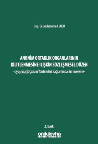 Anonim Ortaklık Organlarının Kilitlenmesine İlişkin Sözleşmesel Düzen ;-Uyuşmazlık Çözüm Yöntemleri Bağlamında Bir İnceleme-  Frontansicht 1