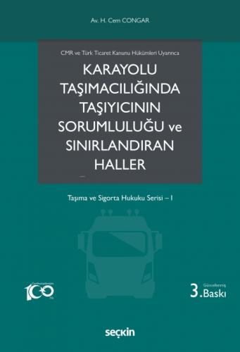 CMR ve Türk Ticaret Kanunu Hükümleri Uyarınca Karayolu Taşımacılığında Taşıyıcının Sorumluluğu ve Sınırlandıran Haller;Taşıma ve Sigorta Hukuku Serisi? I  Frontansicht 1