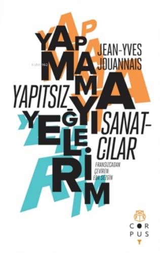 Yapıtsız Sanatçılar - Yapmamayı Yeğlerim  Frontansicht 1