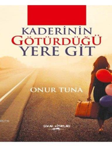 Kaderinin Götürdüğü Yere Git  Frontansicht 1
