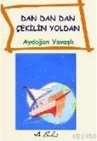 Dan Dan Dan Çekilin Yoldan  Frontansicht 1