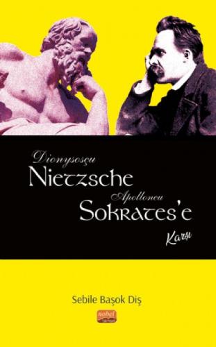 Dionysosçu Nietzsche Apolloncu Sokrates'e Karşı  Frontansicht 1