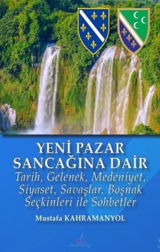 Yeni Pazar Sancağına Dair;Tarih, Gelenek, Medeniyet, Siyaset, Savaşlar, Boşnak Seçkinleri ile Sohbetler  Frontansicht 1