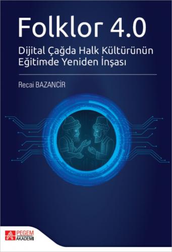 Folklor 4.0 ;Dijital Çağda Halk Kültürünün Eğitimde Yeniden İnşası  Frontansicht 1