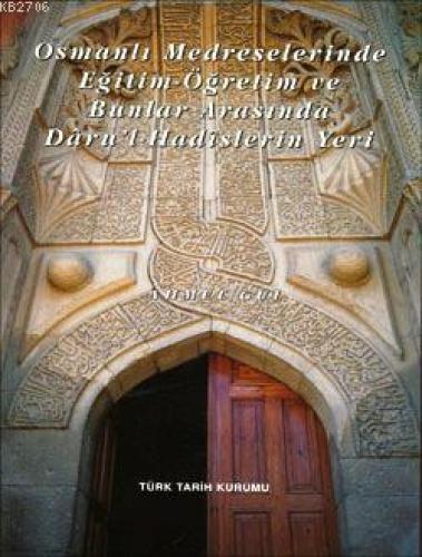 Osmanlı Medreselerinde Eğitim Öğretim ve Bunlar Arasında Dâru'l-Hadîslerin Yeri  Frontansicht 1