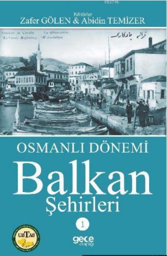 Osmanlı Dönemi Balkan Şehirleri 1  Frontansicht 1
