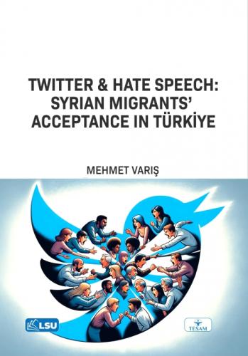Twitter and Hate Speech: Syrian Migrants' Acceptance in Türkiye  Frontansicht 1