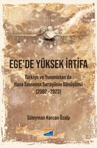 Ege'de Yüksek İrtifa;Türkiye ve Yunanistan'da Hava Savunma Sanayiinin Dönüşümü (2002-2023)  Frontansicht 1