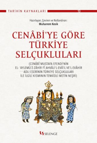 Cenabi'ye Göre Türkiye Selçukluları;Cenabî Mustafa Efendi'nin El- ŞAylemü'z-Zahir Fî Ahvali'l-Eva'il Ve'l-Evahir Adlı Eserinin Türkiye Selçukluları İle İlgili Kısmının Tenkidli Metin Neşri  Frontansicht 1