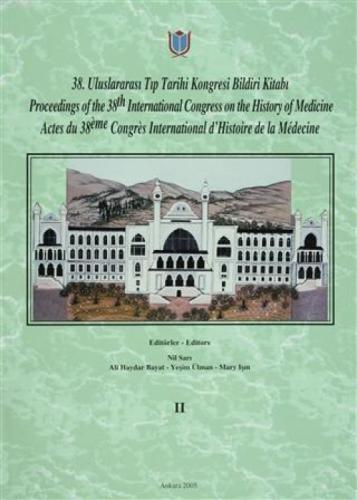 38. Uluslararası Tıp Tarihi Kongresi Bildiri Kitabı / Proceedings of the 38. International Congress on the History of Medicine / Actes du 38. Congres Internatio  Frontansicht 1