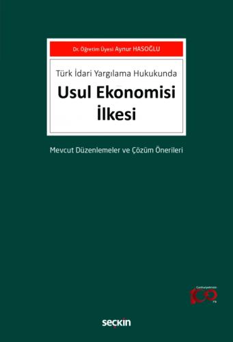 Türk İdari Yargılama Hukukunda Usul Ekonomisi İlkesi;Mevcut Düzenlemeler ve Çözüm Önerileri  Frontansicht 1