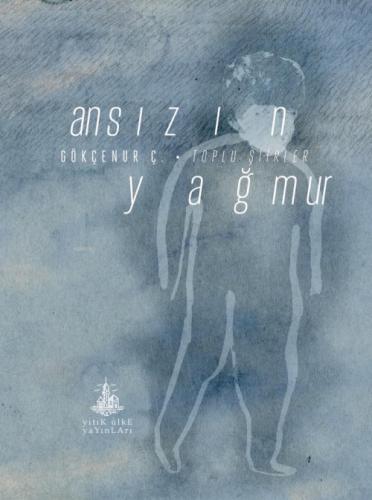 Ansızın Yağmur;Toplu Şiirler  Frontansicht 1