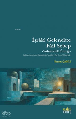 İşrâkî Gelenekte Fâil Sebep;Sühreverdi Örneği  Frontansicht 1