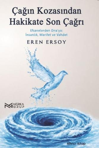 Çağın Kozasından Hakikate Son Çağrı 6. Kitap;Efsanelerden Dna'ya: İnsanlık, Marifet ve Vahdet  Frontansicht 1