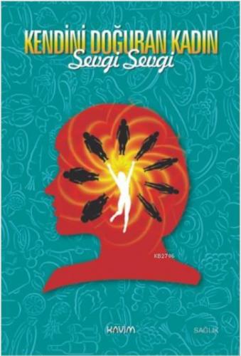 Kendini Doğuran Kadın  Frontansicht 1