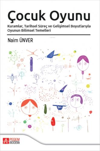 Çocuk Oyunu;Kuramlar Tarihsel Süreç ve Gelişimsel Boyutlarıyla Oyunun Bilimsel Temelleri  Frontansicht 1