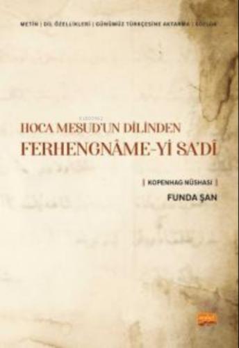 Hoca Mesud'un Dilinden Ferhengname-yi Sa'di;(Metin-Dil Özellikleri- Günümüz Türkçesine Aktarma-Sözlük) Kopenhag Nüshası  Frontansicht 1