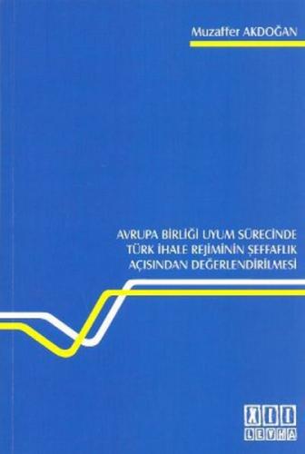 Avrupa Birliği Uyum Sürecinde Türk İhale Rejiminin Şeffaflık Açısından Değerlendirilmesi  Frontansicht 1
