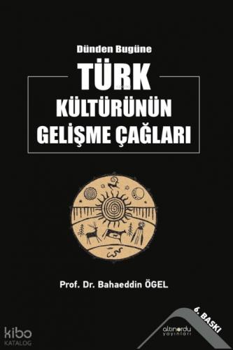 Dünden Bugüne Türk Kültürünün Gelişme Çağları  Frontansicht 1
