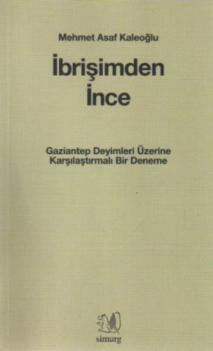 İbrişimden İnce; Gaziantep Deyimleri Üzerine Karşılaştırmalı Bir Deneme  Frontansicht 1