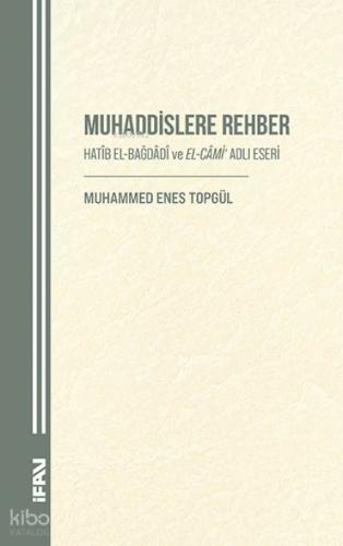 Muhaddislere Rehber;Hatib El-Bağdadi ve El-Cami Adlı Eseri  Frontansicht 1