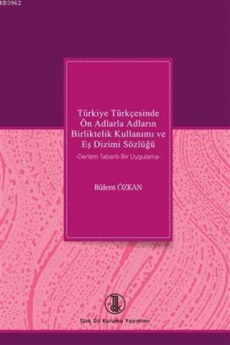 Türkiye Türkçesinde Ön Adlarla Adların Birliktelik Kullanımı ve Eş Dizimi Sözlüğü Derlem Tabanlı Bir Uygulama  Frontansicht 1